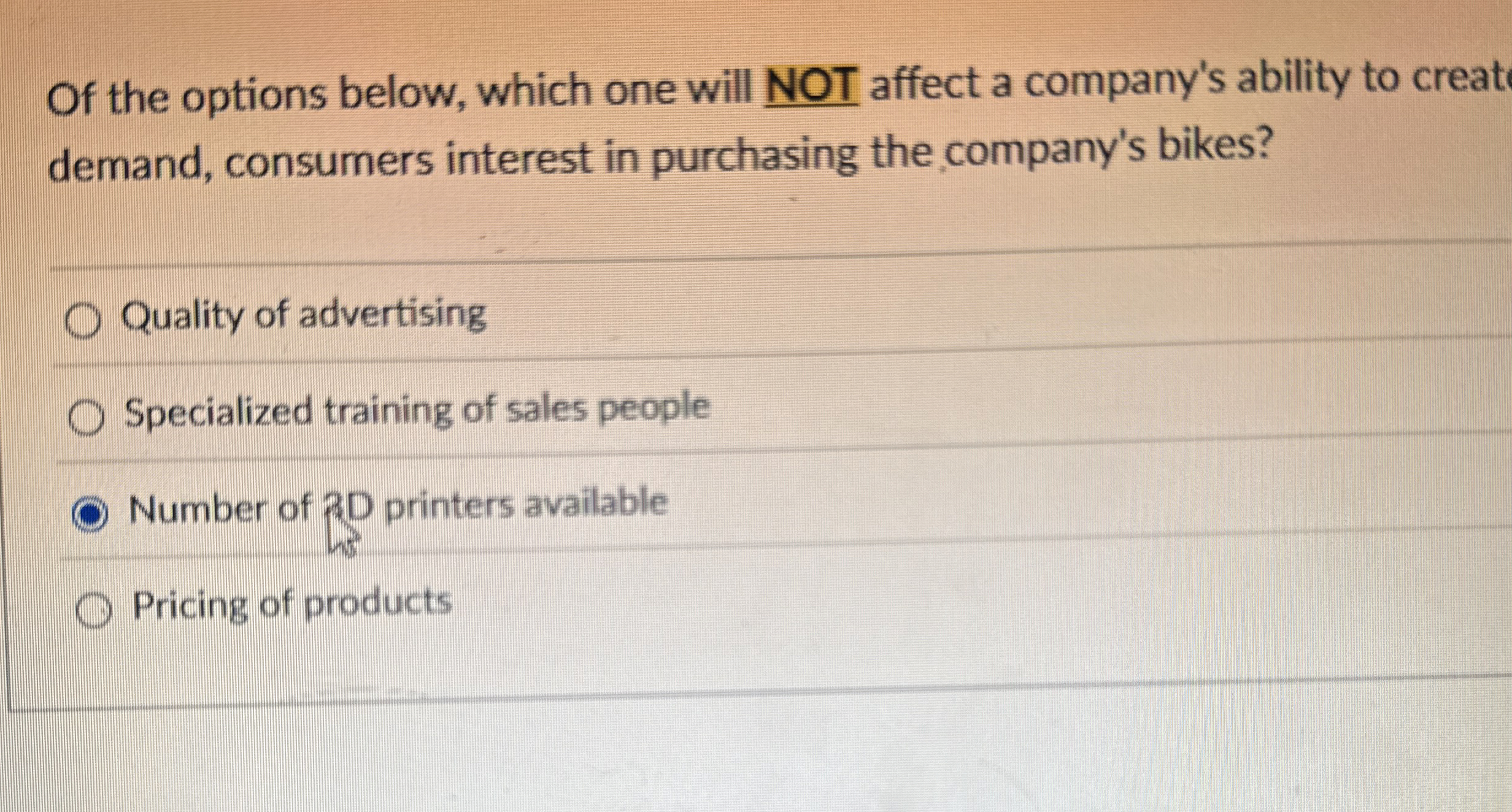  Of the options below, which one will NOT affect a company's
