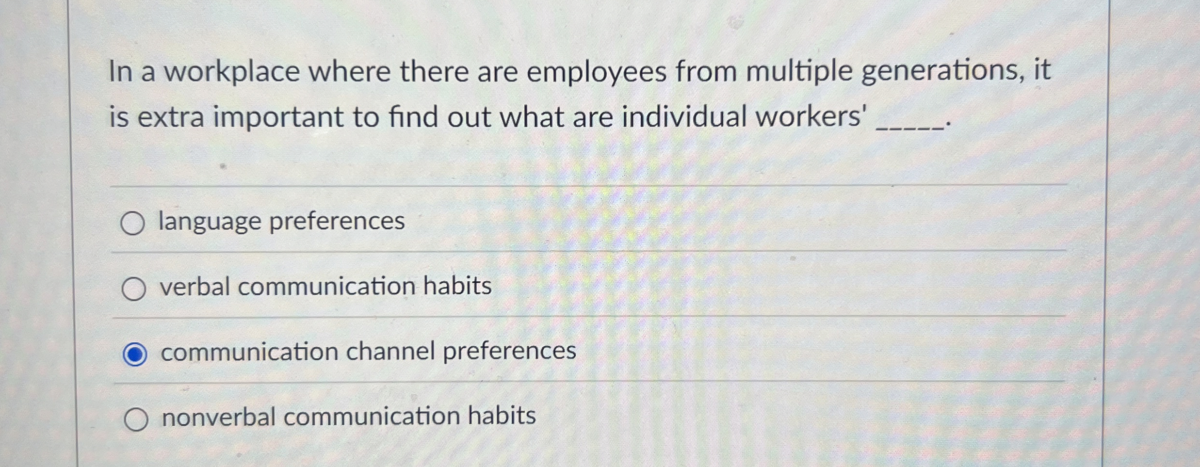  In a workplace where there are employees from multiple generations, it