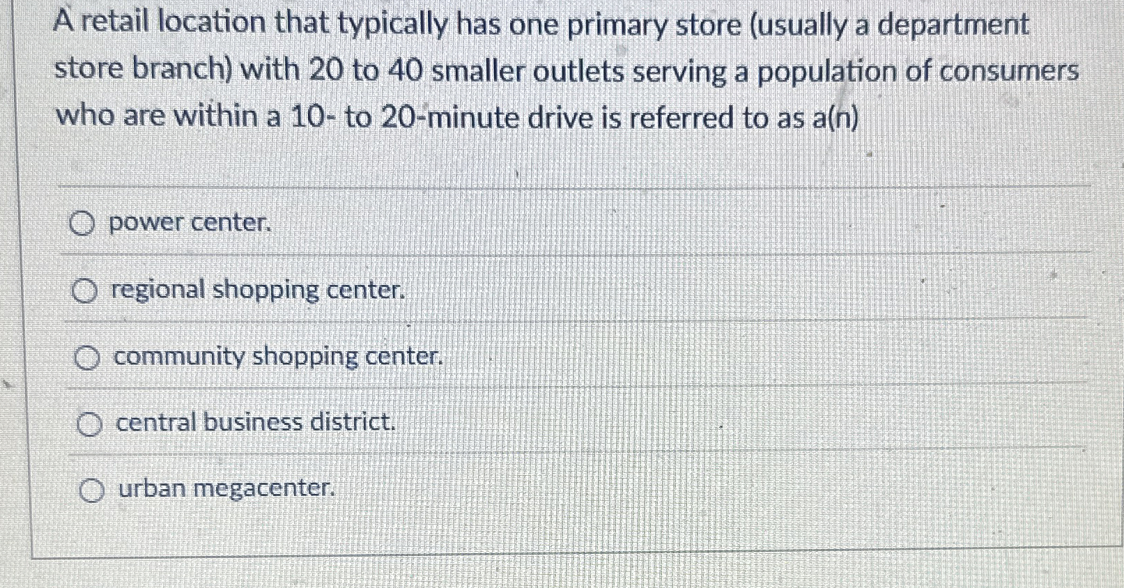  A retail location that typically has one primary store (usually a