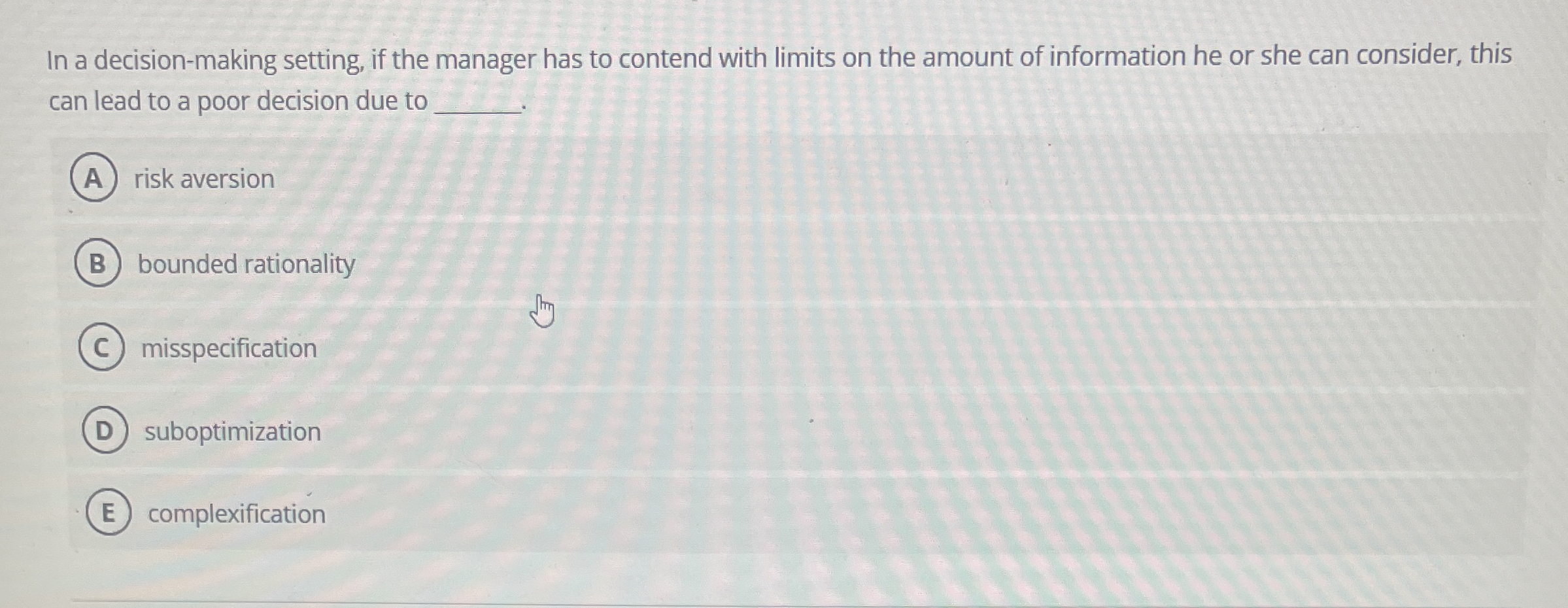  In a decision-making setting, if the manager has to contend with