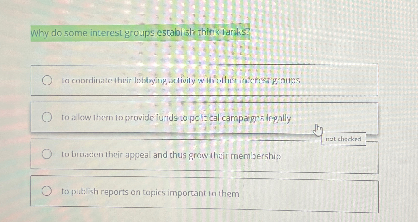  Why do some interest groups establish think tanks? to coordinate their