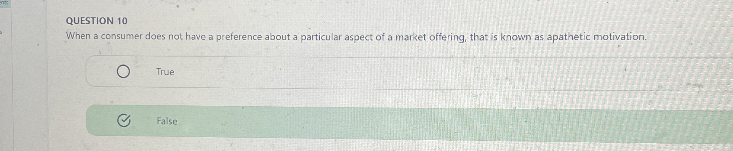  QUESTION 10 When a consumer does not have a preference about