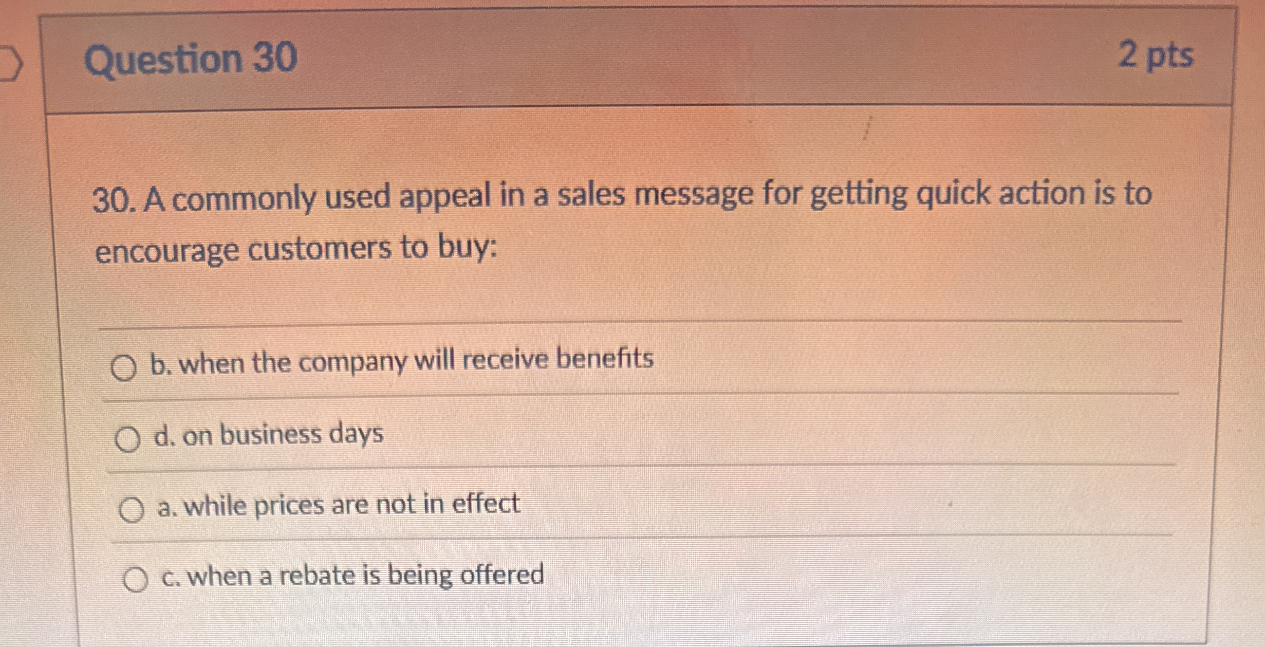  Question 30 2 pts 30. A commonly used appeal in a