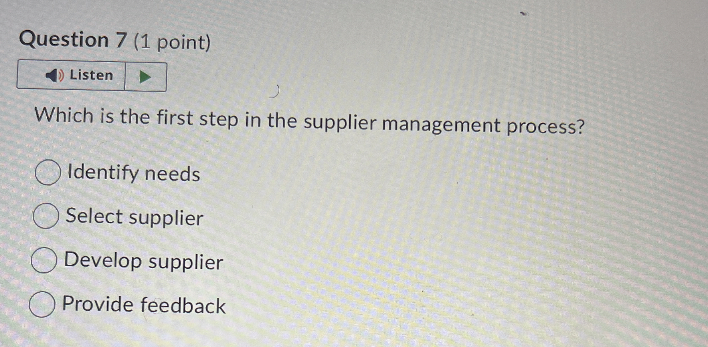  Question 7(1 point) Which is the first step in the supplier