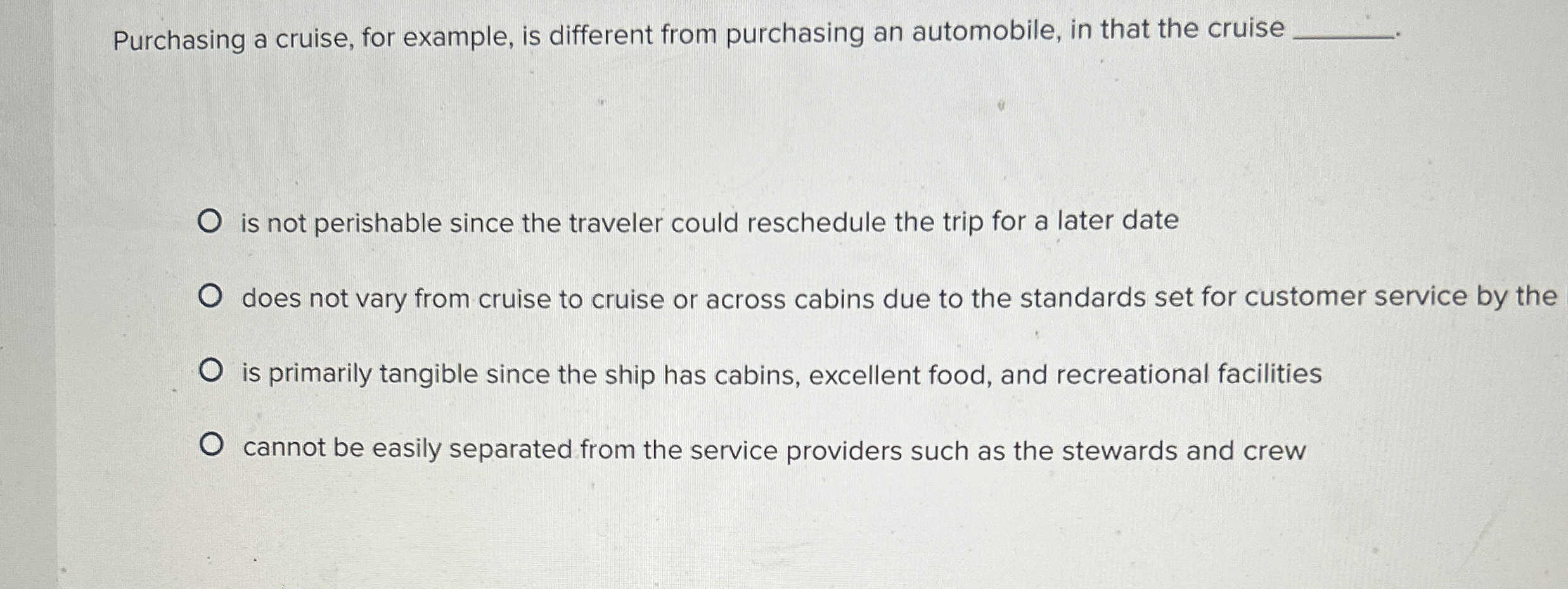  Purchasing a cruise, for example, is different from purchasing an automobile,