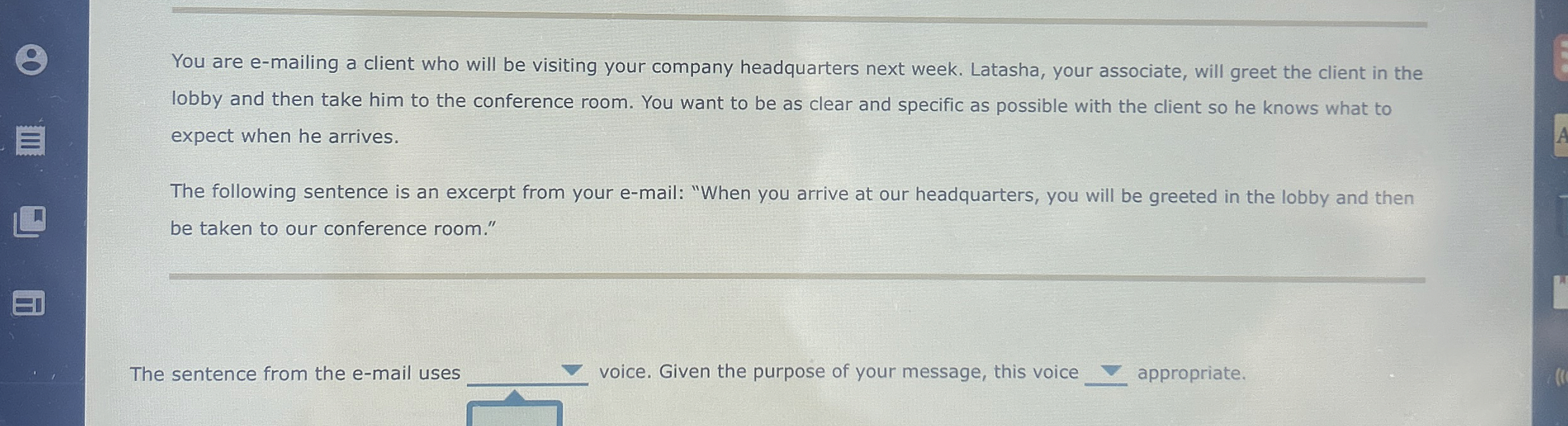  You are e-mailing a client who will be visiting your company