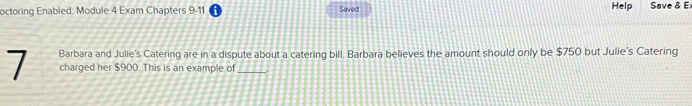  octoring Enabled: Module 4 Exam Chapters 9-11 i Saved Help Save