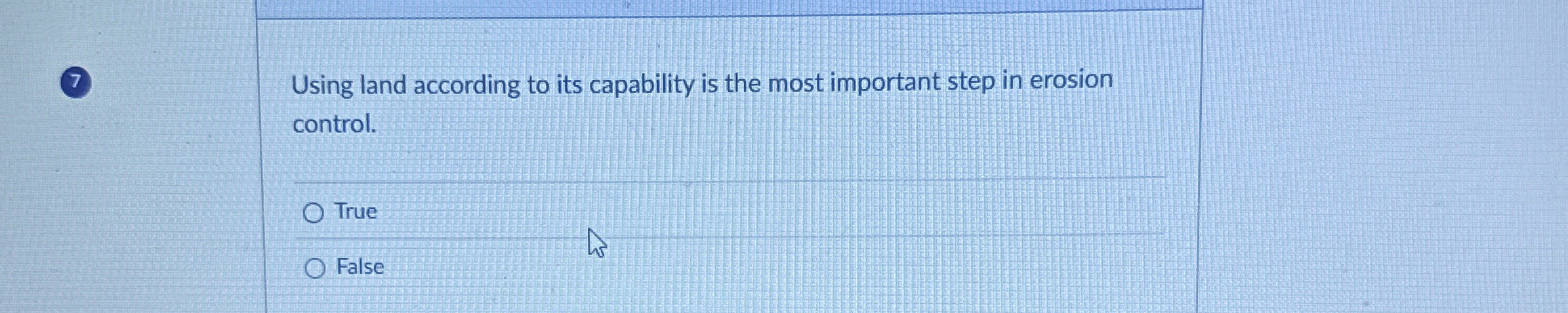  7 Using land according to its capability is the most important