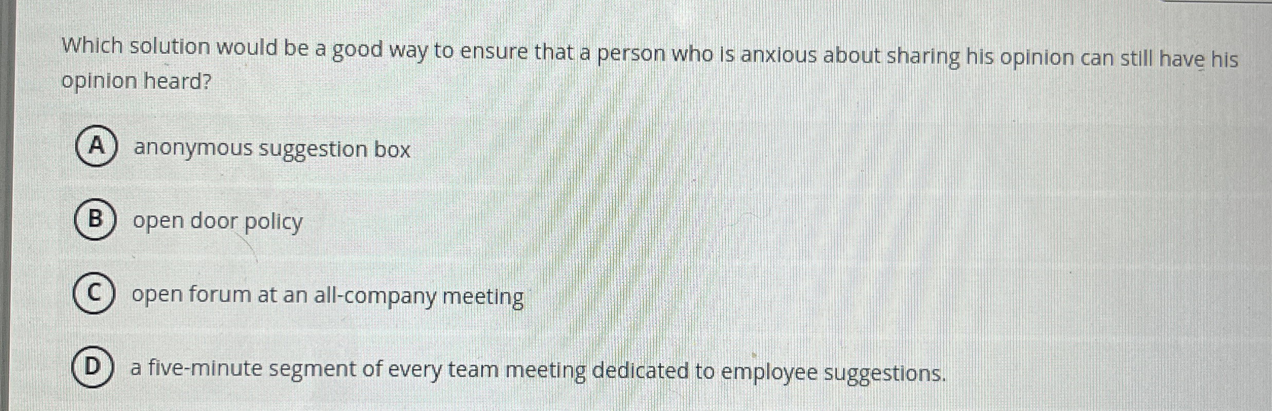  Which solution would be a good way to ensure that a