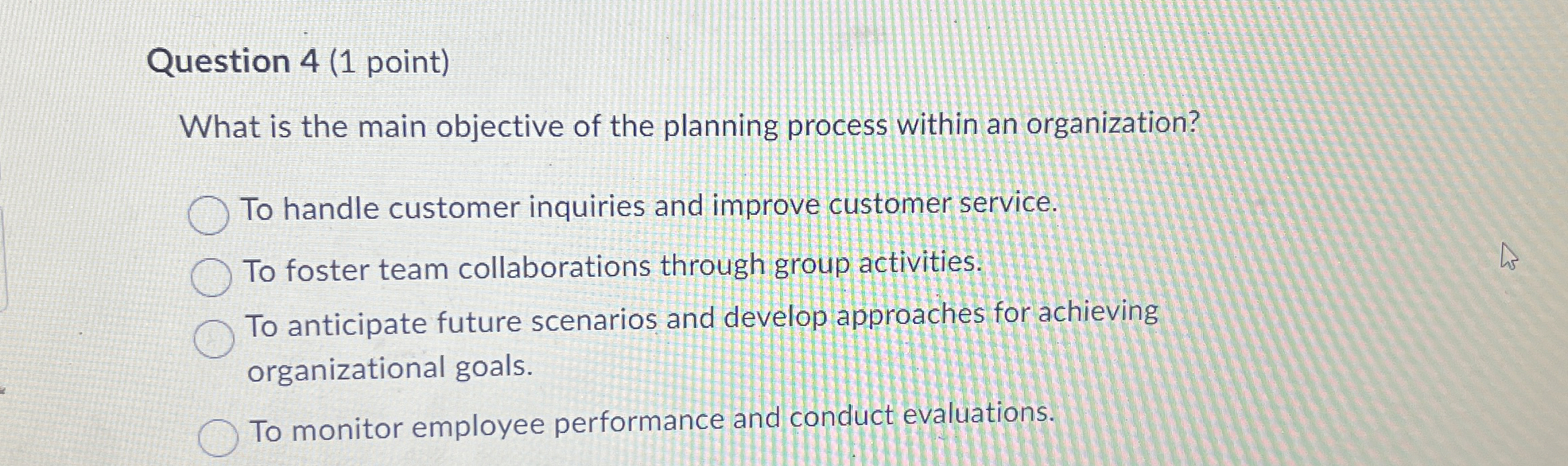  Question 4(1 point) What is the main objective of the planning