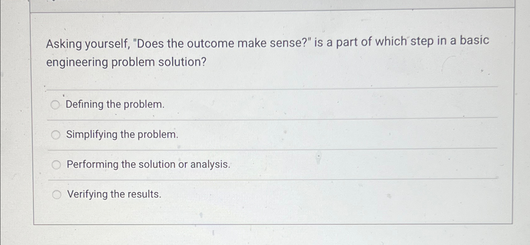 Asking yourself, "Does the outcome make sense?" is a part of