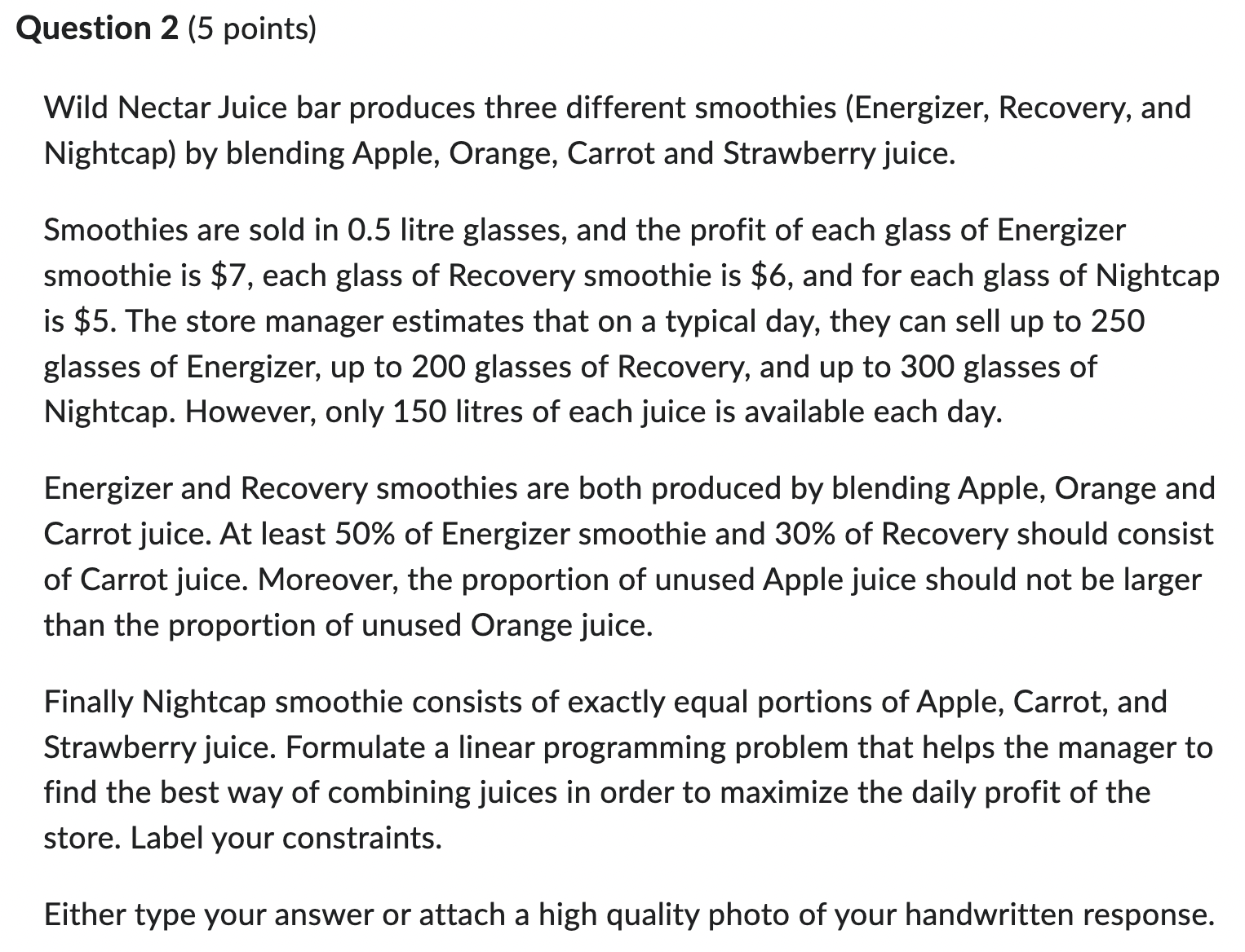  Question 2(5 points) Wild Nectar Juice bar produces three different smoothies