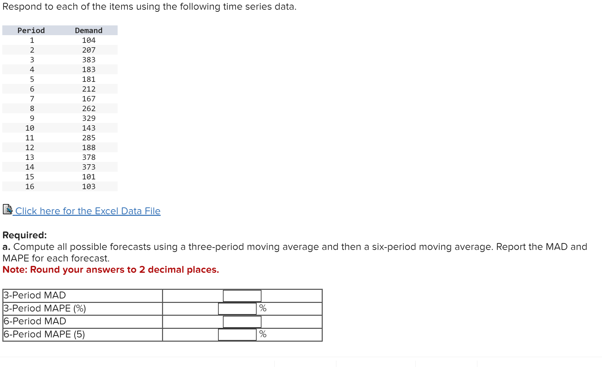  Required: a. Compute all possible forecasts using a three-period moving average