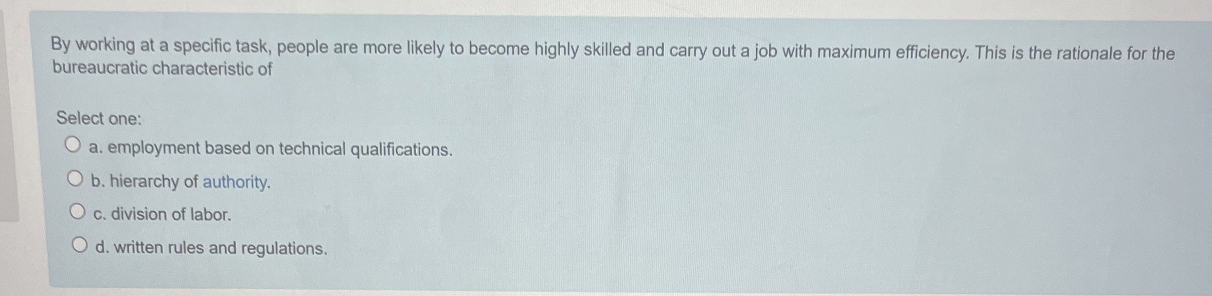  By working at a specific task, people are more likely to