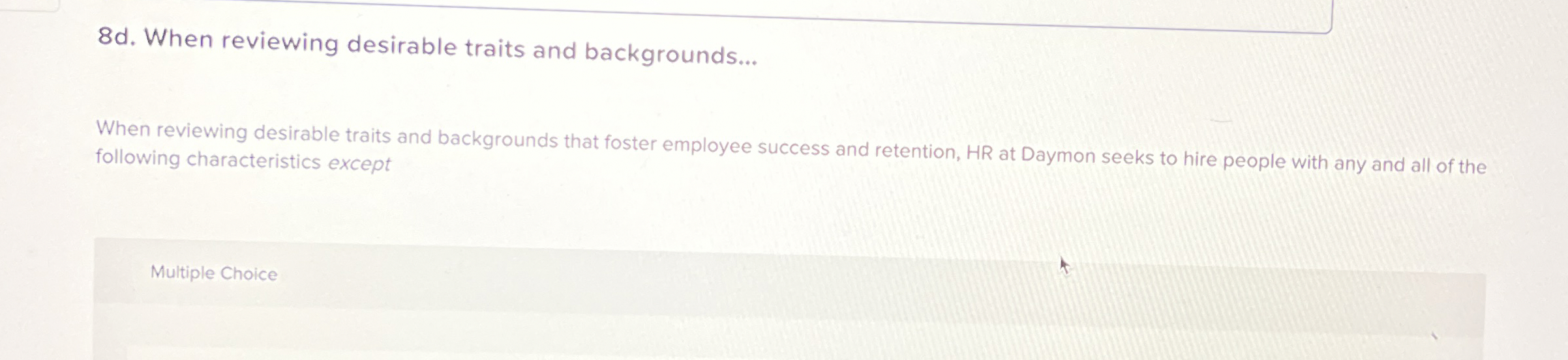  8d. When reviewing desirable traits and backgrounds... When reviewing desirable traits