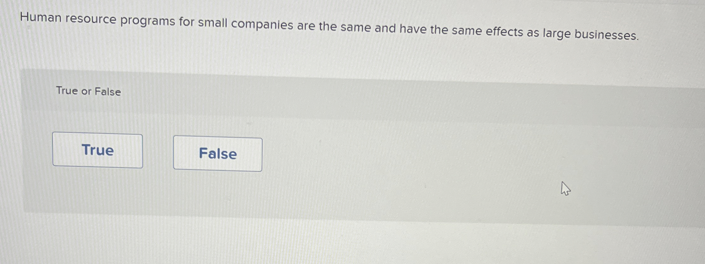  Human resource programs for small companies are the same and have