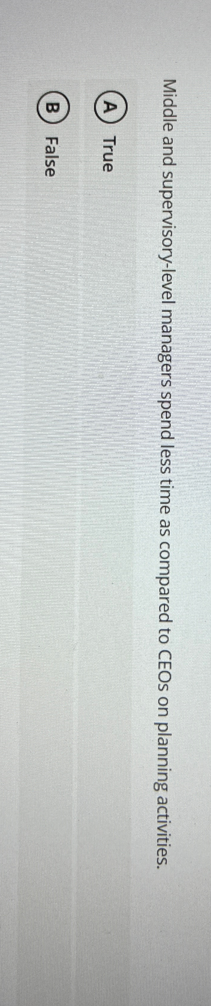  Middle and supervisory-level managers spend less time as compared to CEOs