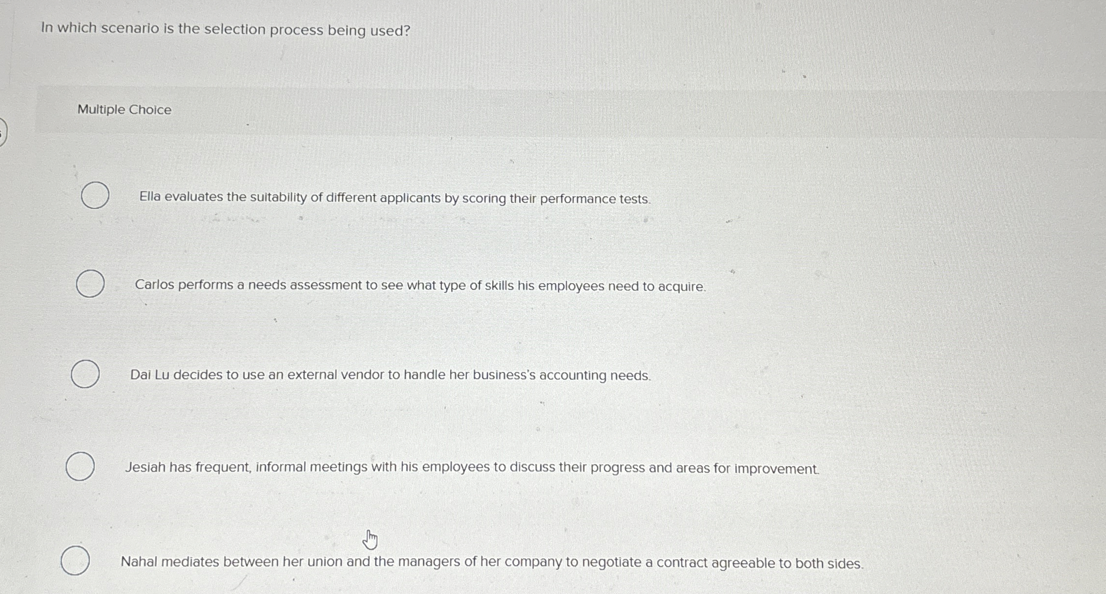 In which scenario is the selection process being used? Multiple Choice