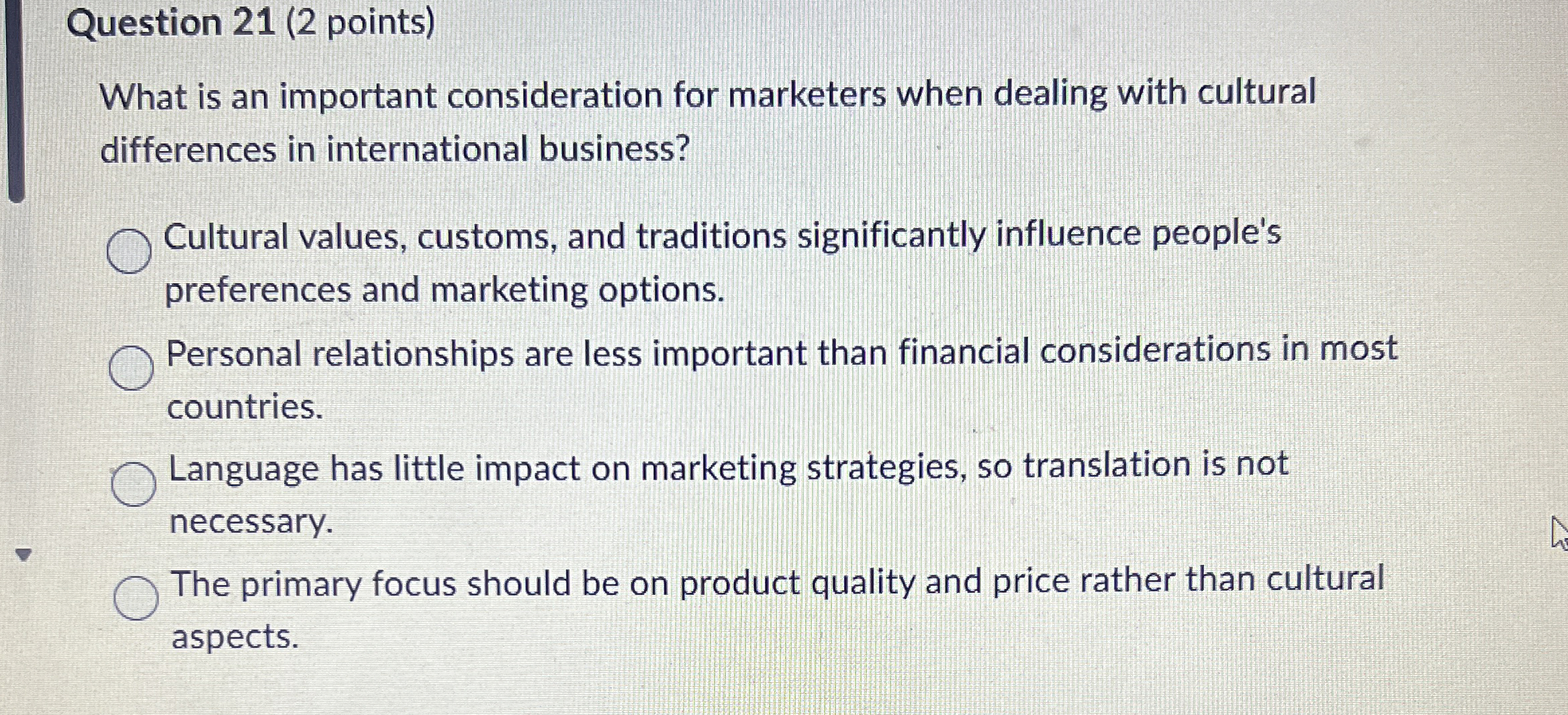  Question 21(2 points) What is an important consideration for marketers when