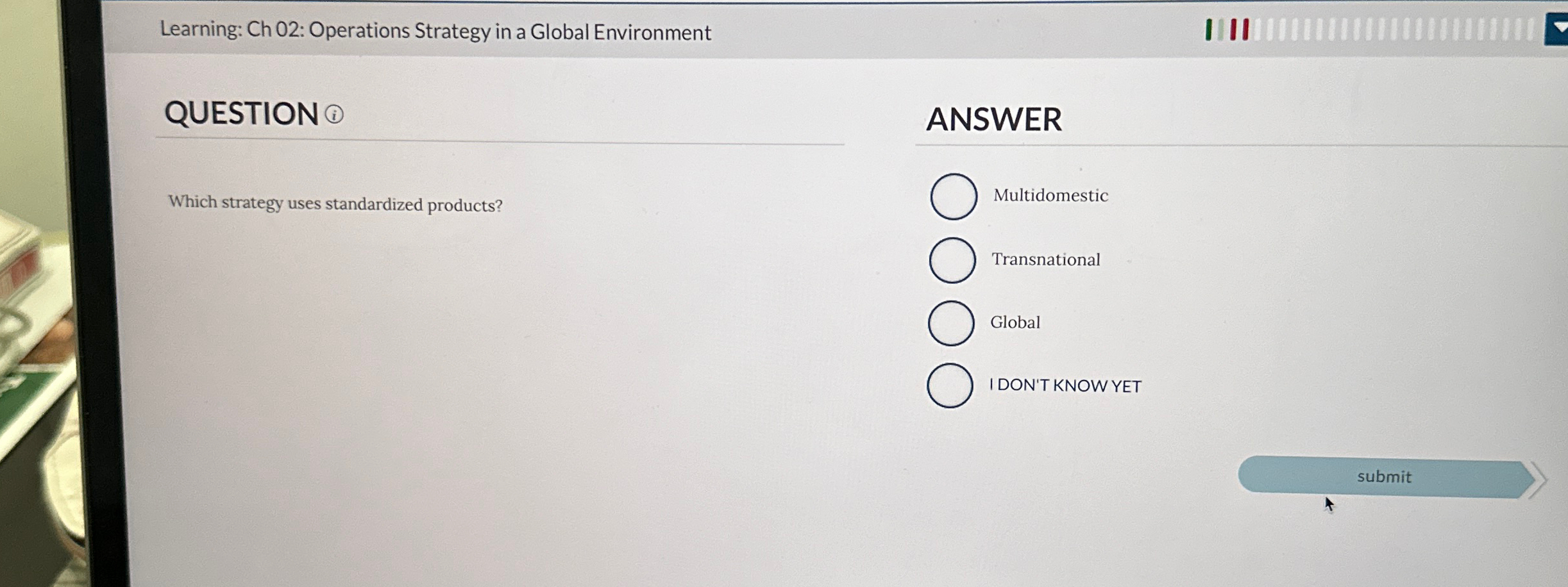  Learning: Ch 02: Operations Strategy in a Global Environment QUESTION Which