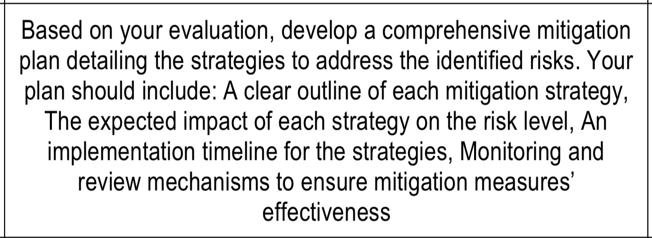  Based on your evaluation, develop a comprehensive mitigation plan detailing the
