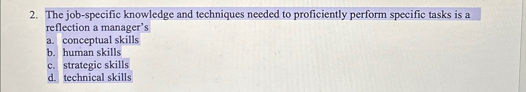  The job-specific knowledge and techniques needed to proficiently perform specific tasks