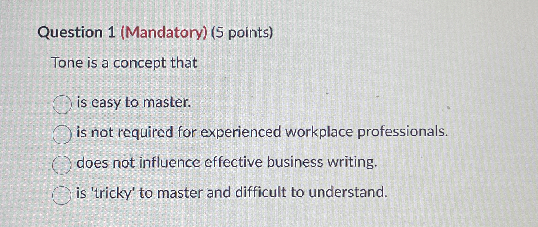  Question 1(Mandatory)(5 points) Tone is a concept that is easy to