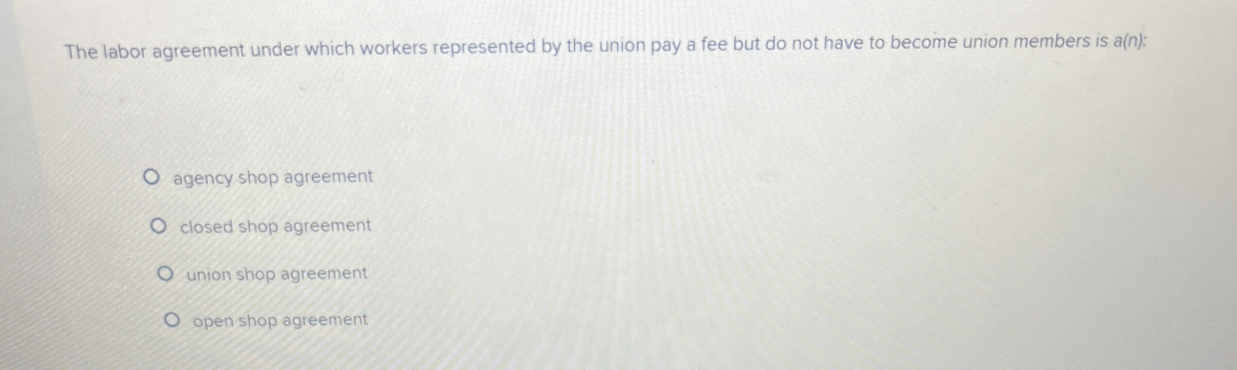  The labor agreement under which workers represented by the union pay