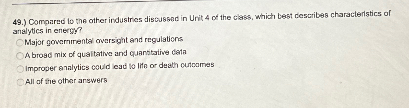  49.) Compared to the other industries discussed in Unit 4 of