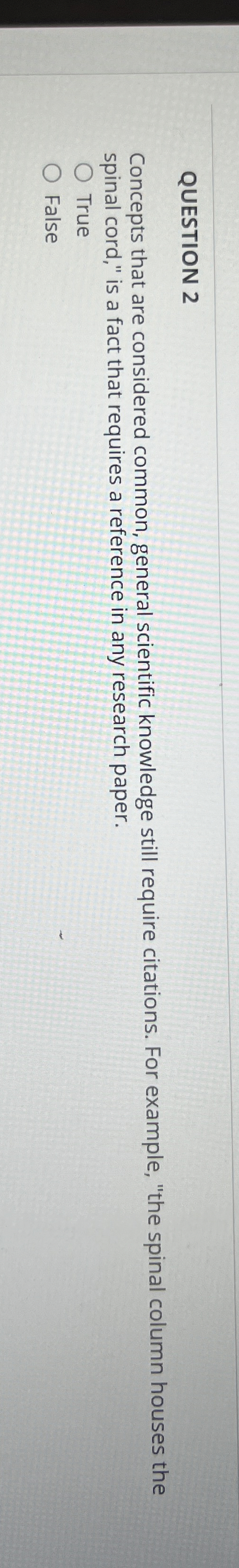  QUESTION 2 Concepts that are considered common, general scientific knowledge still