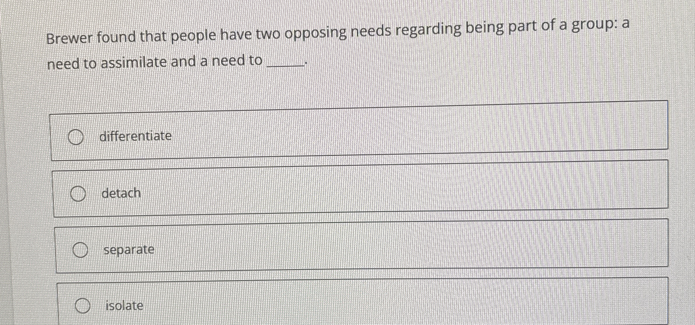  Brewer found that people have two opposing needs regarding being part