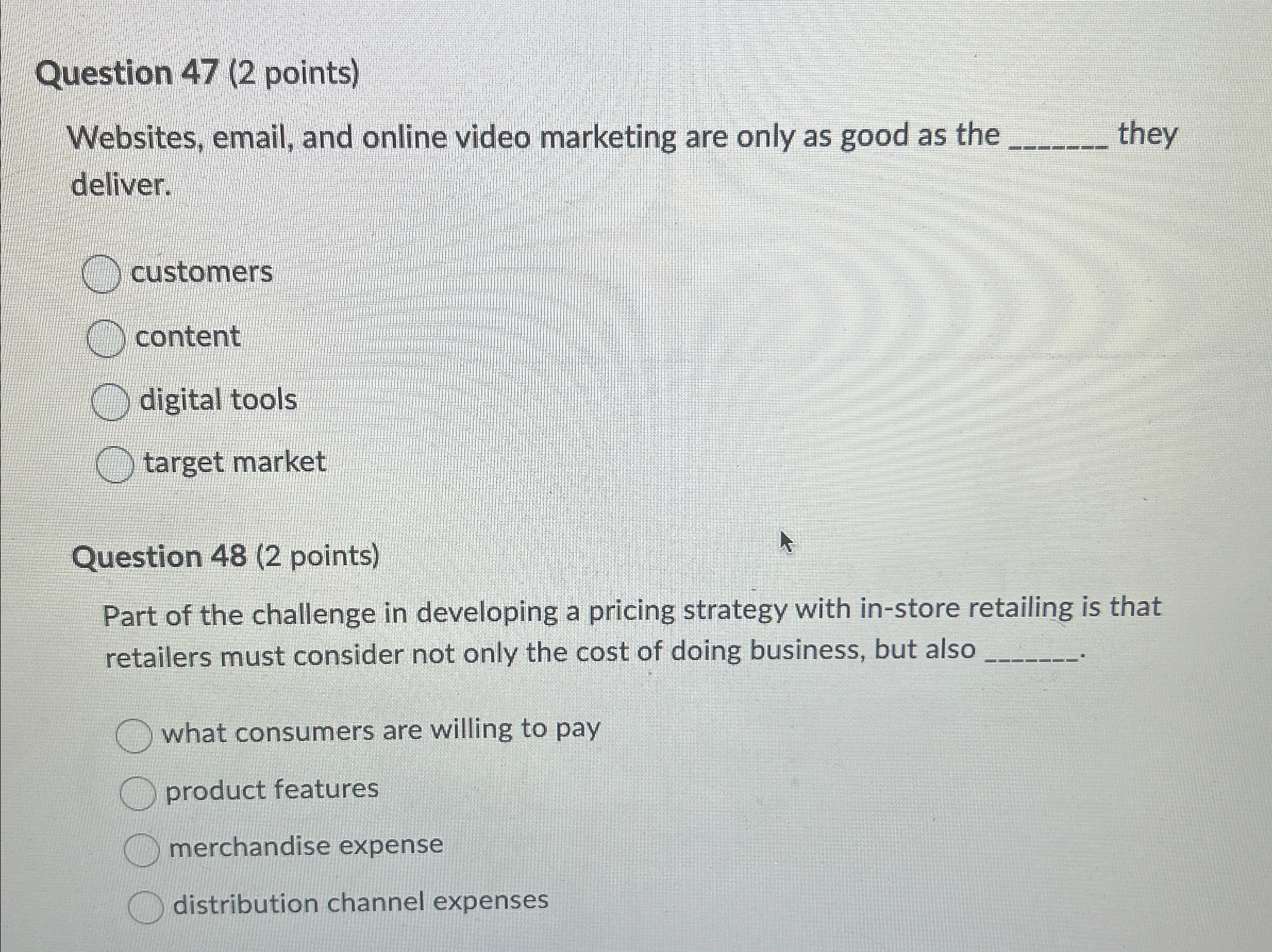  Question 47(2 points) Websites, email, and online video marketing are only
