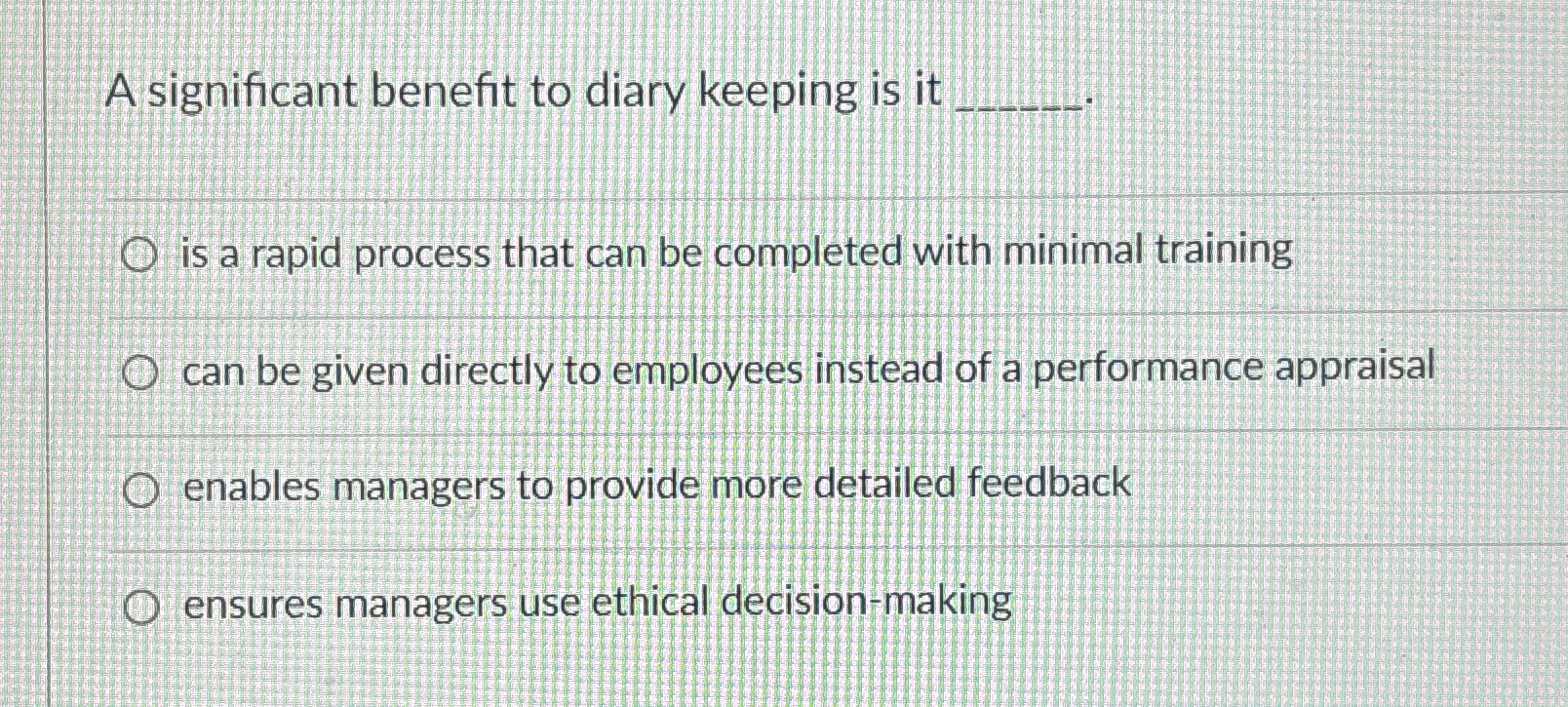  A significant benefit to diary keeping is it is a rapid