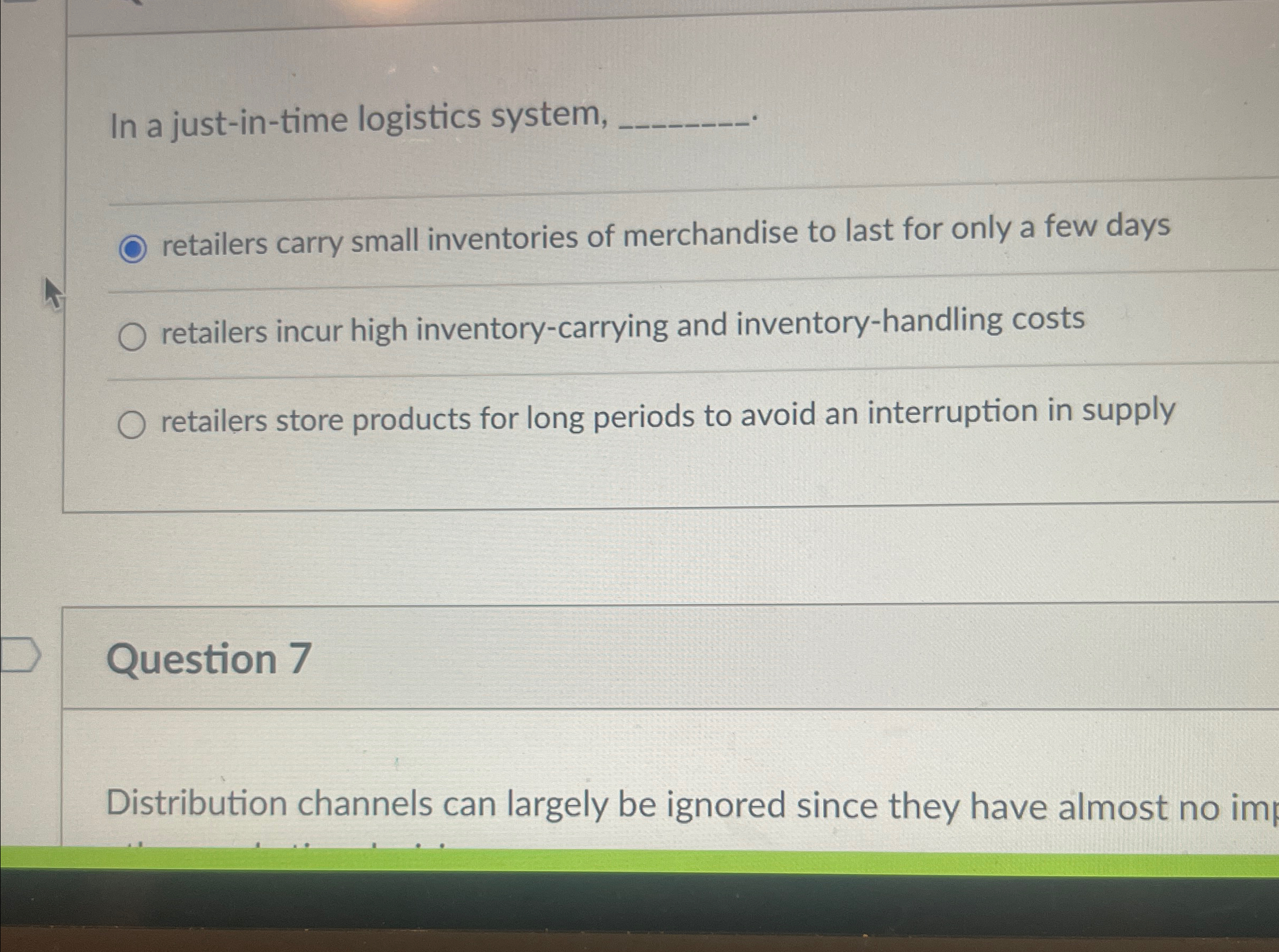  In a just-in-time logistics system, q, retailers carry small inventories of