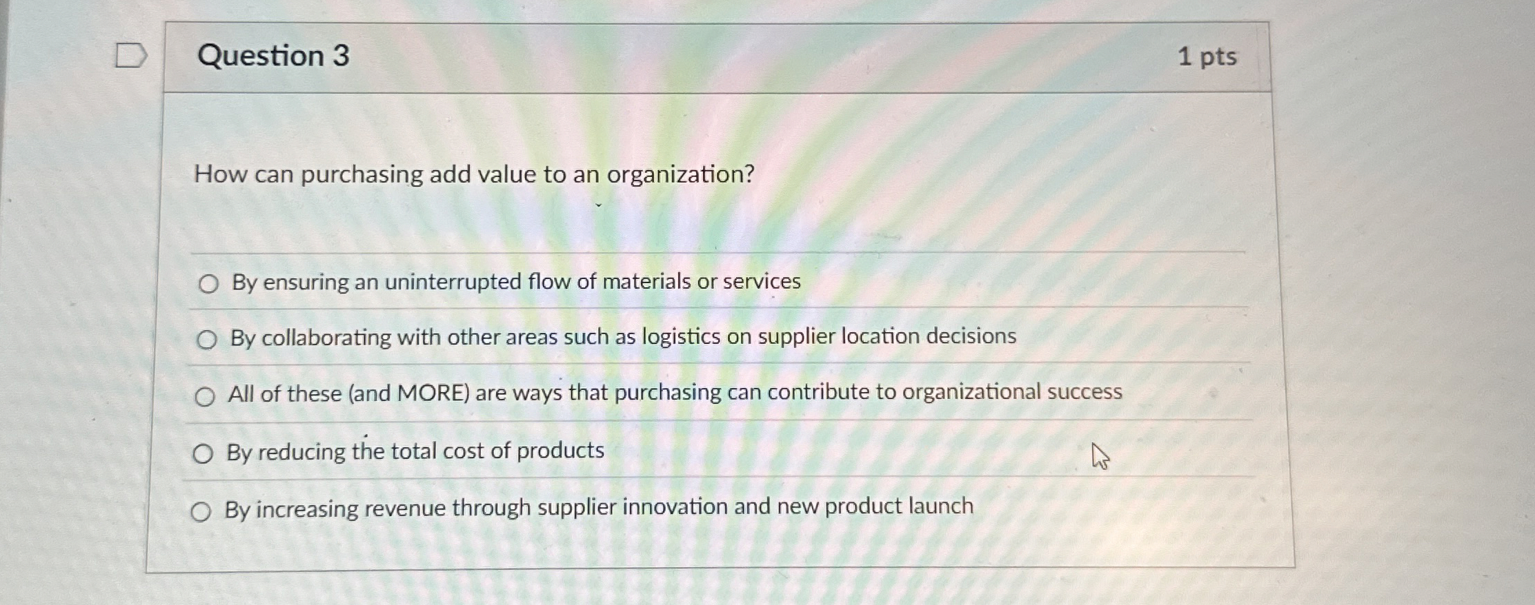  Question 3 How can purchasing add value to an organization? By