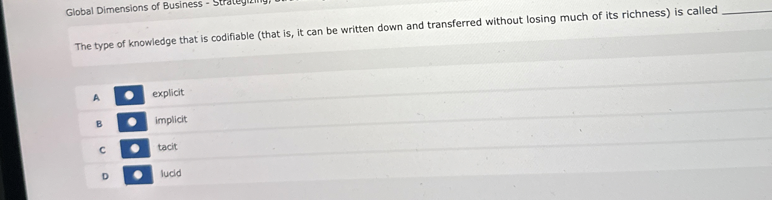  The type of knowledge that is codifiable (that is, it can