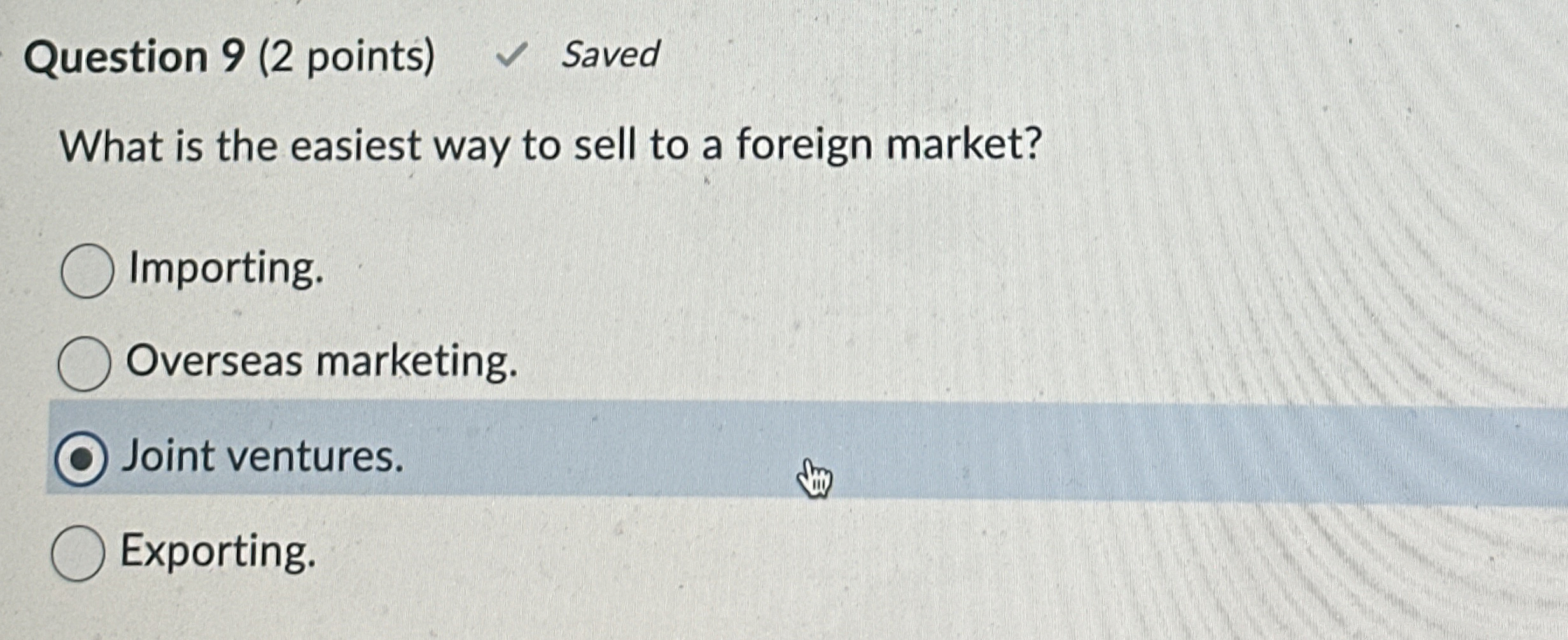  Question 9(2 points) What is the easiest way to sell to