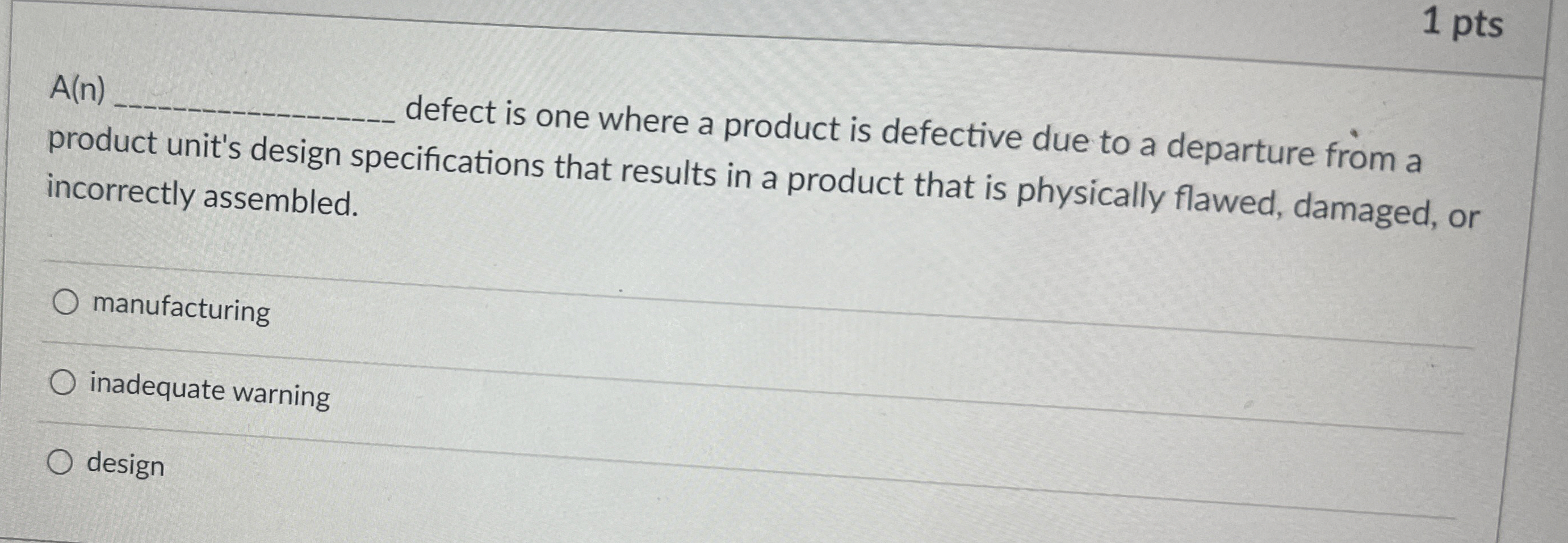  1 pts A(n) defect is one where a product is defective
