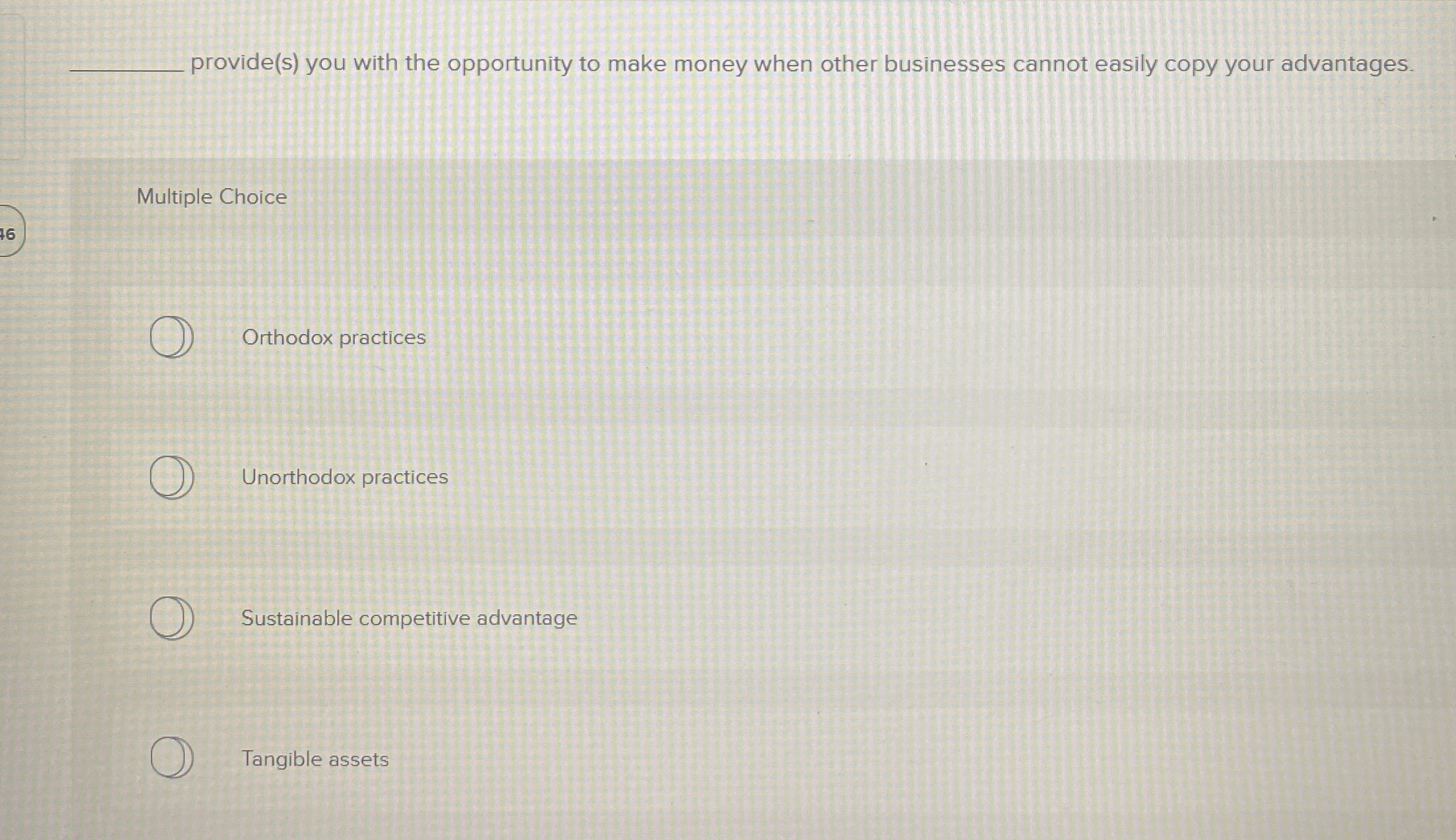  q, provide(s) you with the opportunity to make money when other