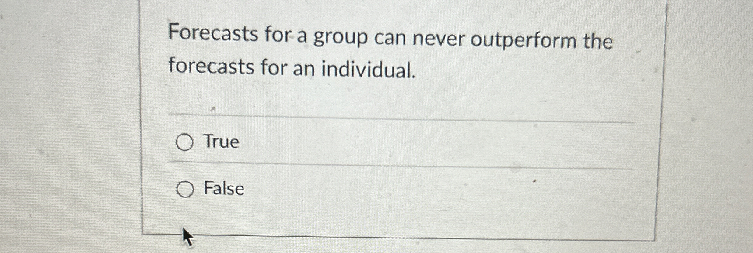  Forecasts for a group can never outperform the forecasts for an