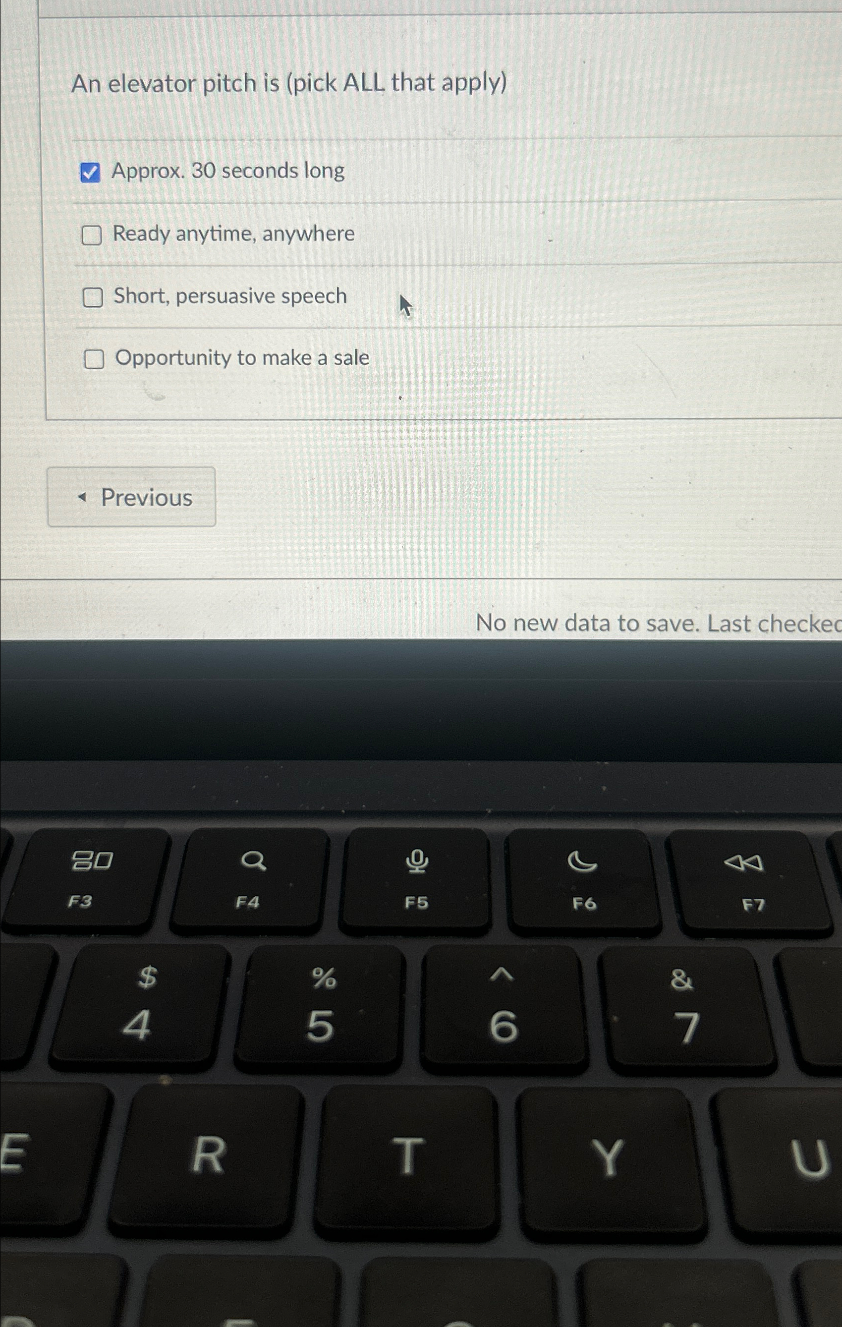  An elevator pitch is (pick ALL that apply) Approx. 30 seconds