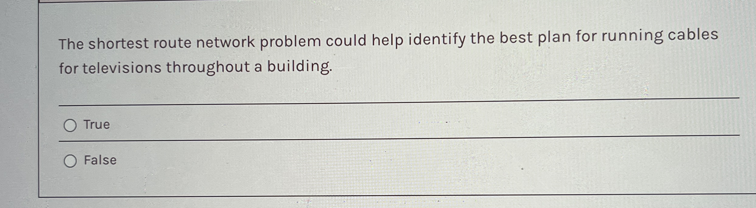  The shortest route network problem could help identify the best plan
