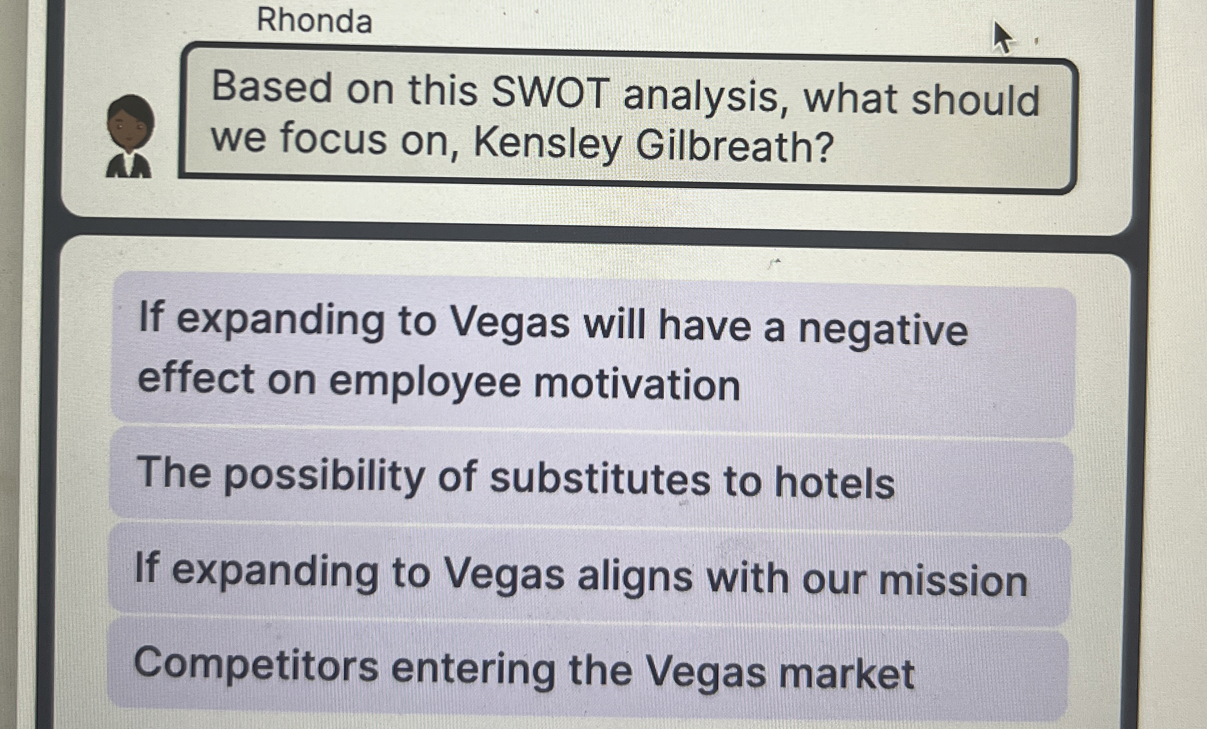  Rhonda Based on this SWOT analysis, what should we focus on,