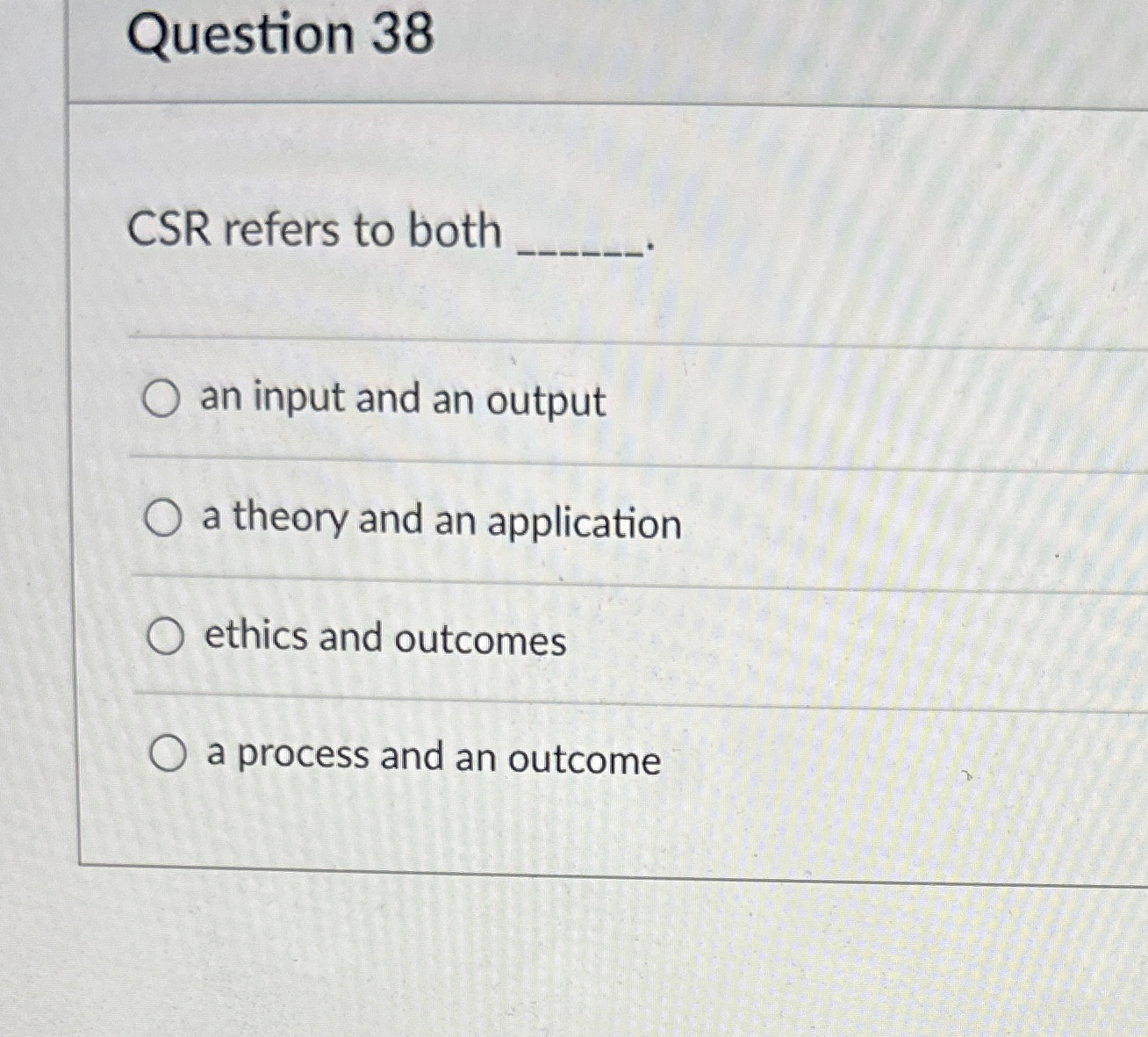  Question 38 CSR refers to both q, an input and an