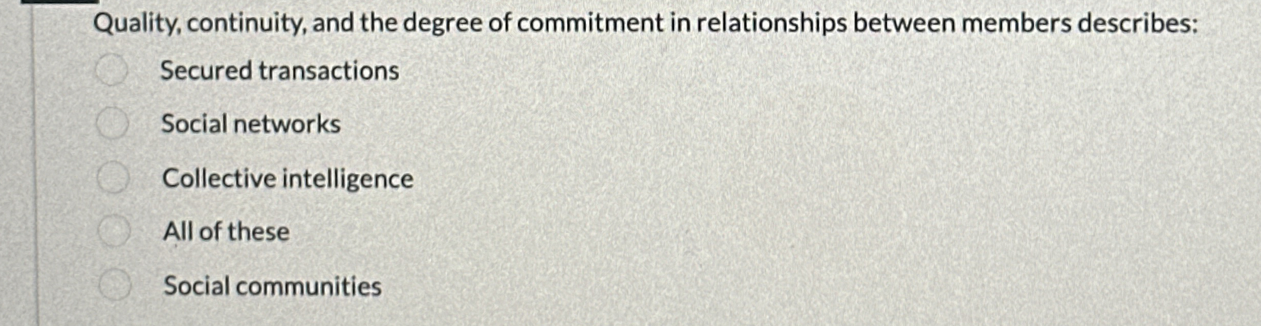  Quality, continuity, and the degree of commitment in relationships between members