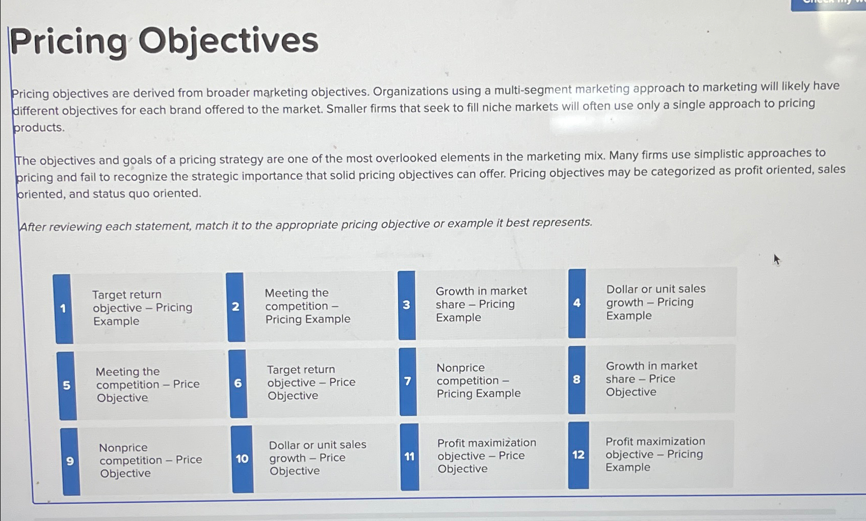  Pricing Objectives Pricing objectives are derived from broader marketing objectives. Organizations