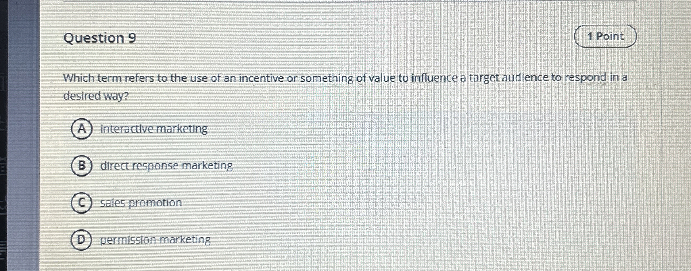  Question 9 1 Point Which term refers to the use of