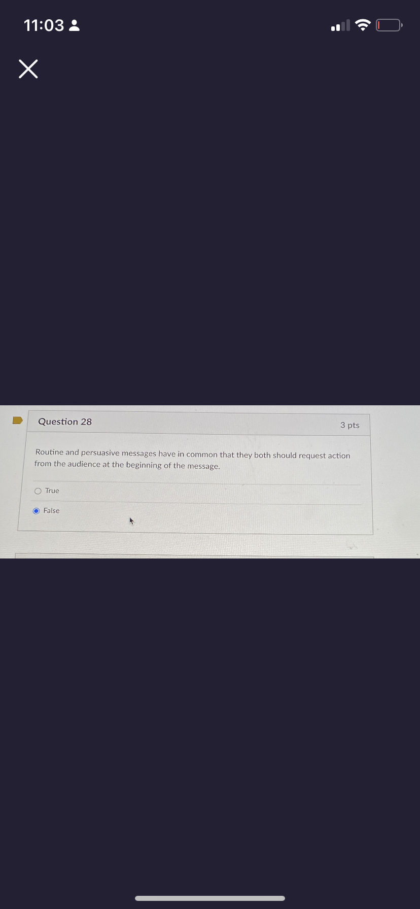  11:0 , Question 28 3 pts Routine and persuasive messages have