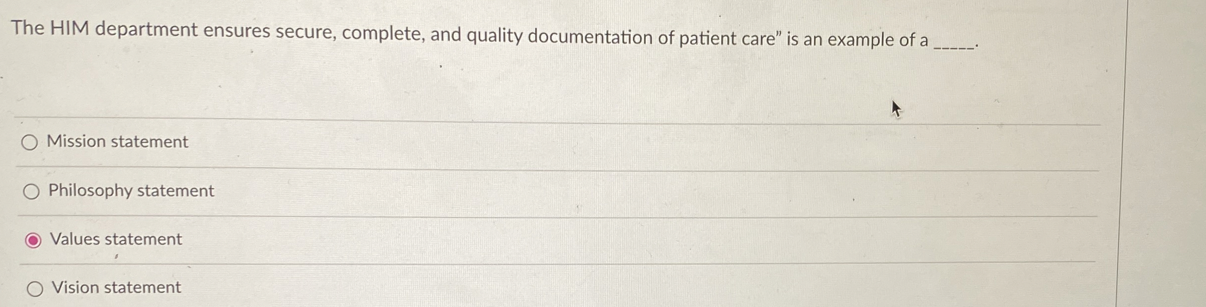  The HIM department ensures secure, complete, and quality documentation of patient