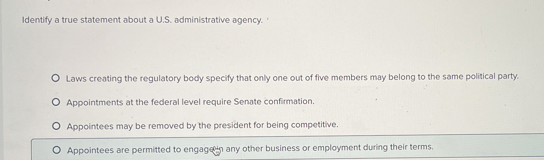  Identify a true statement about a U.S. administrative agency. Laws creating